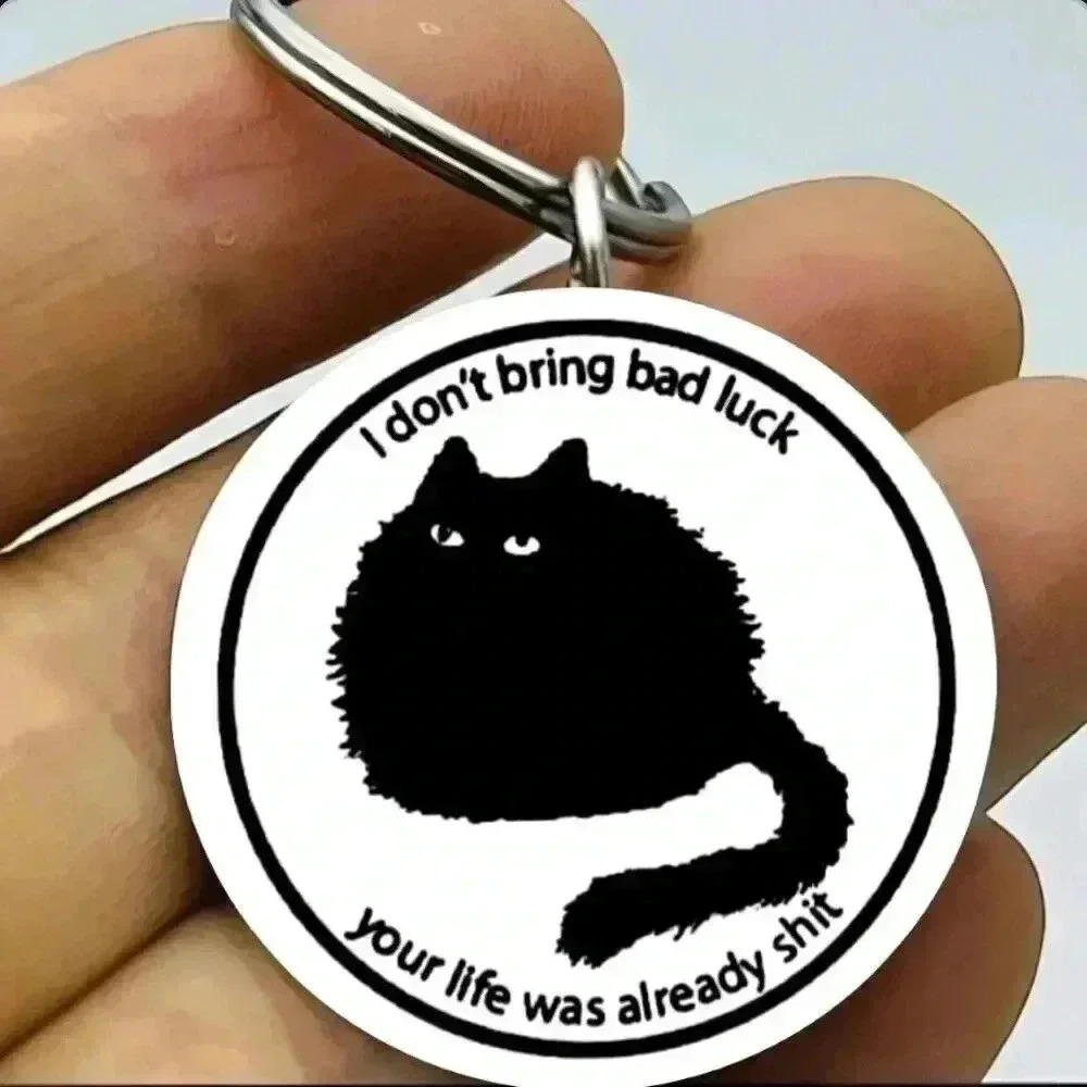 I Don't Bring Bad Luck Yoir Life Already S... Hot Funny Cute Art Keychain